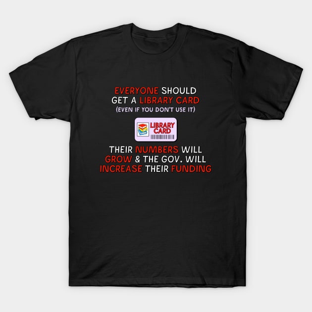 Get A Library Card - Public Library Funding T-Shirt by Football from the Left